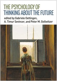 Psychology of Thinking about the Future
