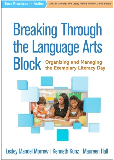 Maureen Hall, Kenneth Kunz, Lesley Mandel Morrow - Breaking Through the Language Arts Block, E-bok