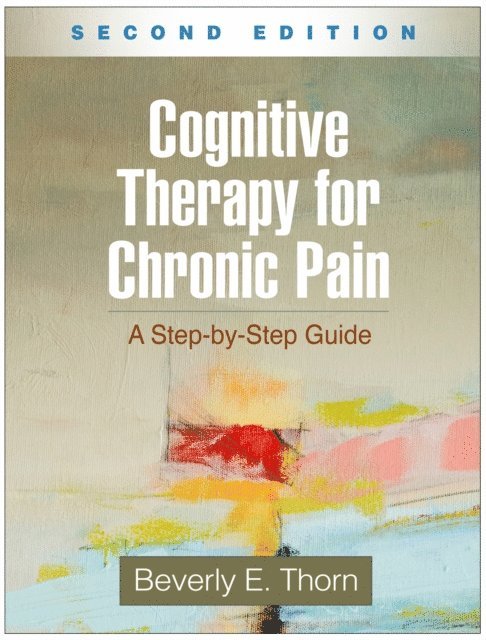 Beverly E. Thorn - Cognitive Therapy for Chronic Pain, E-bok
