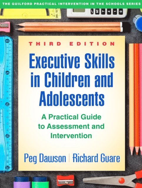 Richard Guare, Peg Dawson - Executive Skills in Children and Adolescents, E-bok