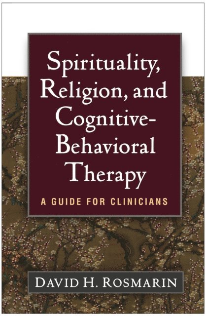 David H. Rosmarin - Spirituality, Religion, and Cognitive-Behavioral Therapy, E-bok