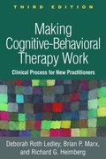 Making Cognitive-Behavioral Therapy Work, Third Edition