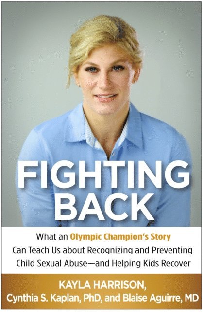 Blaise Aguirre, Cynthia S. Kaplan, Kayla Harrison - Fighting Back, E-bok