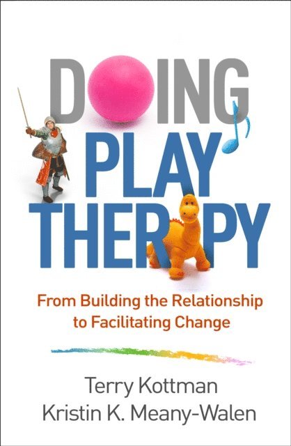 Kristin K. Meany-Walen, Terry Kottman - Doing Play Therapy, E-bok