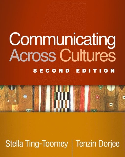 Tenzin Dorjee, Stella Ting-Toomey - Communicating Across Cultures, E-bok