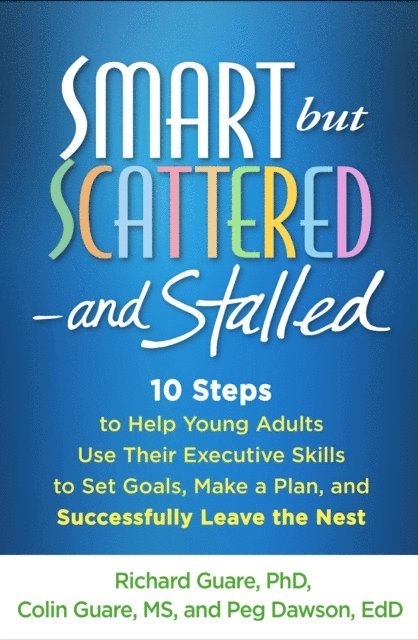 Peg Dawson, Colin Guare, Richard Guare - Smart but Scattered--and Stalled, E-bok