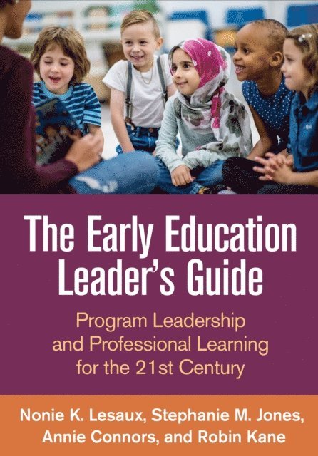 Robin Kane, Annie Connors, Stephanie M. Jones, Nonie K. Lesaux - Early Education Leader's Guide, E-bok