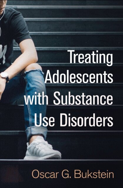 Oscar G. Bukstein - Treating Adolescents with Substance Use Disorders, E-bok