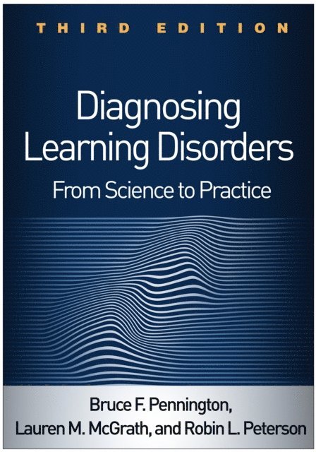 Robin Peterson, Lauren M. McGrath, Bruce F. Pennington - Diagnosing Learning Disorders, E-bok