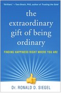 The Extraordinary Gift of Being Ordinary