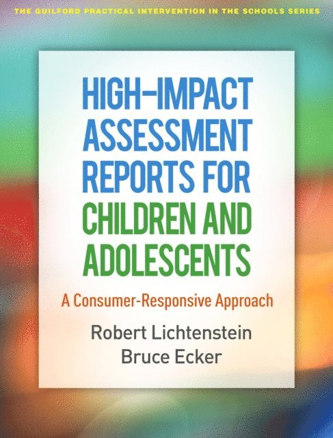 Bruce Ecker, Robert Lichtenstein - High-Impact Assessment Reports for Children and Adolescents, E-bok