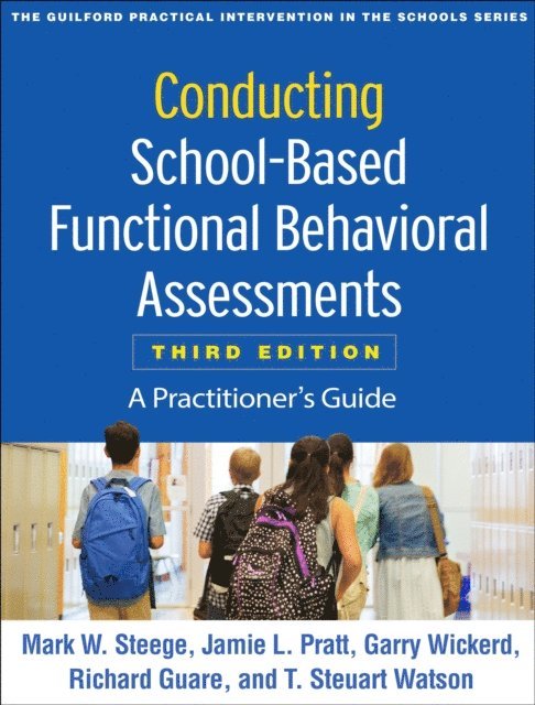 T. Steuart Watson, Richard Guare, Garry Wickerd, Jamie L. Pratt, Mark W. Steege - Conducting School-Based Functional Behavioral Assessments, E-bok