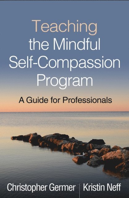 Kristin Neff, Christopher Germer - Teaching the Mindful Self-Compassion Program, E-bok