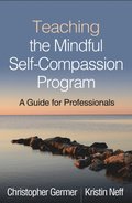 Teaching the Mindful Self-Compassion Program