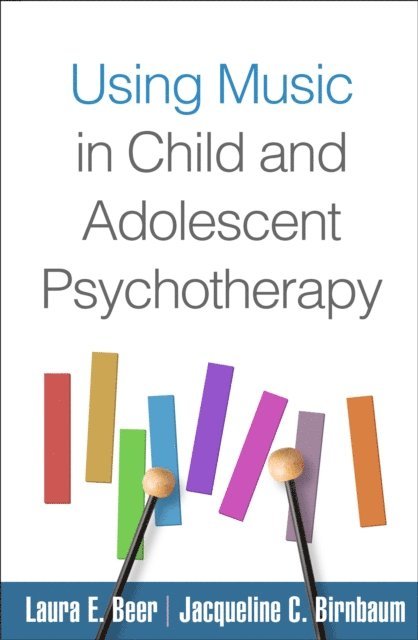 Jacqueline C. Birnbaum, Laura E. Beer - Using Music in Child and Adolescent Psychotherapy, E-bok