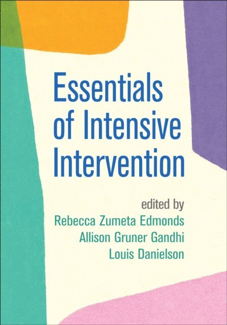 Louis Danielson, Allison Gruner Gandhi, Rebecca Zumeta Edmonds - Essentials of Intensive Intervention, E-bok