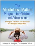 The Mindfulness Matters Program for Children and Adolescents
