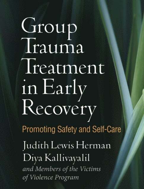 and Members of the Victims of Violence Program, Diya Kallivayalil, Judith Lewis Herman - Group Trauma Treatment in Early Recovery, E-bok