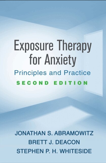 Stephen P. H. Whiteside, Brett J. Deacon, Jonathan S. Abramowitz - Exposure Therapy for Anxiety, E-bok