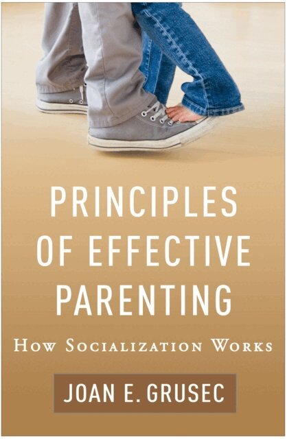Joan E. Grusec - Principles of Effective Parenting, E-bok
