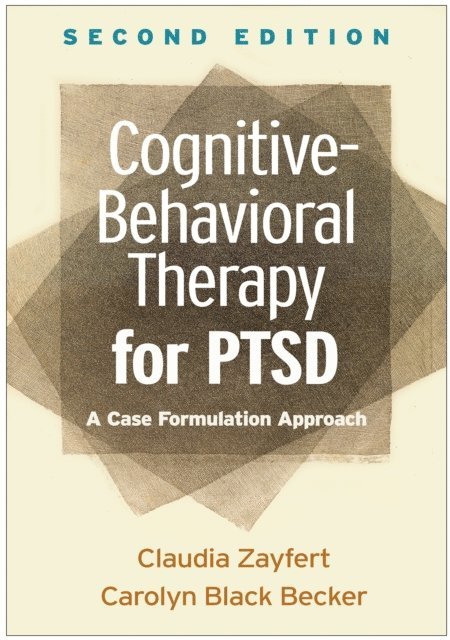 Carolyn Black Becker, Claudia Zayfert - Cognitive-Behavioral Therapy for PTSD, E-bok