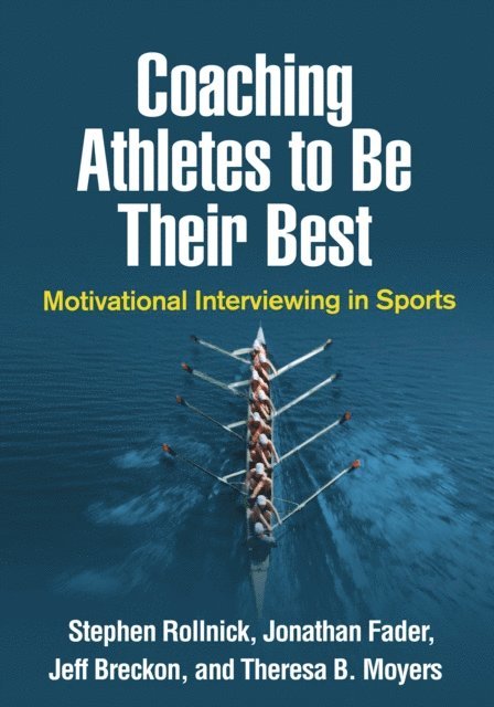 Theresa B. Moyers, Jeff Breckon, Jonathan Fader, Stephen Rollnick - Coaching Athletes to Be Their Best, E-bok