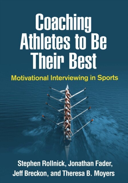 Theresa B. Moyers, Jeff Breckon, Jonathan Fader, Stephen Rollnick - Coaching Athletes to Be Their Best, E-bok