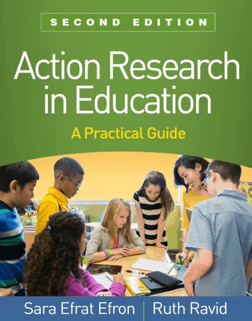 Ruth Ravid, Sara Efrat Efron - Action Research in Education, E-bok
