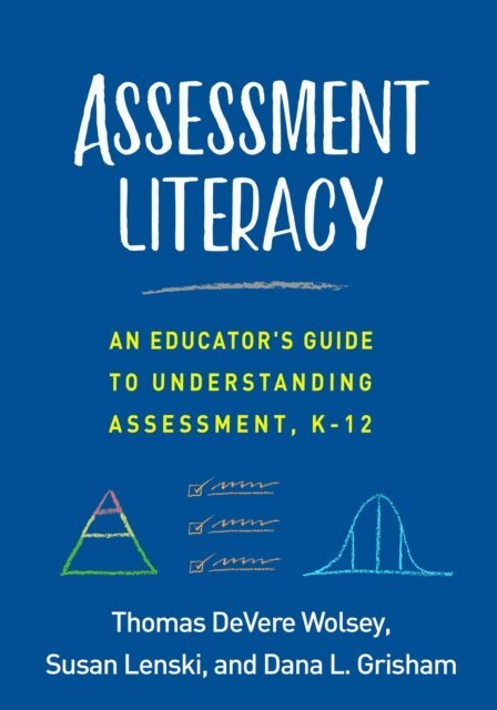 Dana L. Grisham, Susan Lenski, Thomas DeVere Wolsey - Assessment Literacy, E-bok