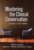 Mastering the Clinical Conversation