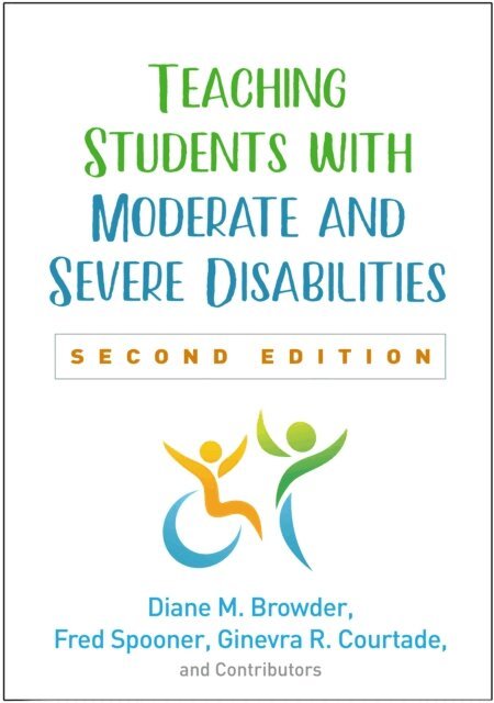 and Contributors, Ginevra R. Courtade, Fred Spooner, Diane M. Browder - Teaching Students with Moderate and Severe Disabilities, E-bok