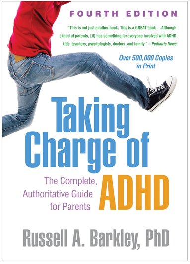Taking Charge of ADHD, Fourth Edition by Russell A Barkley, Russell A Barkley, Russell A Barkley