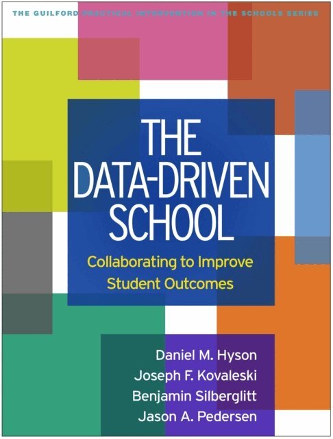 Jason A. Pedersen, Benjamin Silberglitt, Joseph F. Kovaleski, Daniel M. Hyson - Data-Driven School, E-bok
