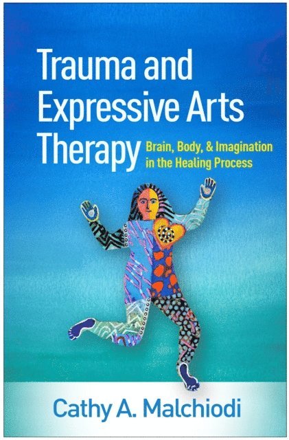 Cathy A. Malchiodi - Trauma and Expressive Arts Therapy, E-bok