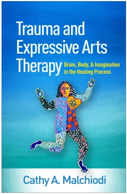 Cathy A. Malchiodi - Trauma and Expressive Arts Therapy, E-bok