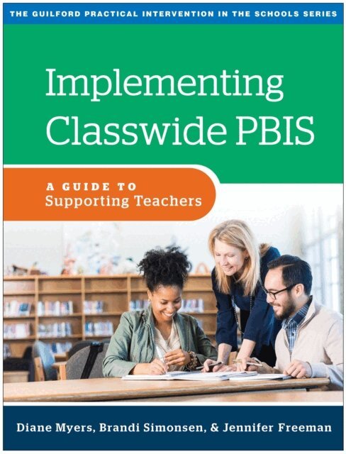Jennifer Freeman, Brandi Simonsen, Diane Myers - Implementing Classwide PBIS, E-bok
