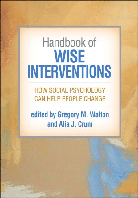 Alia J. Crum, Gregory M. Walton - Handbook of Wise Interventions, E-bok