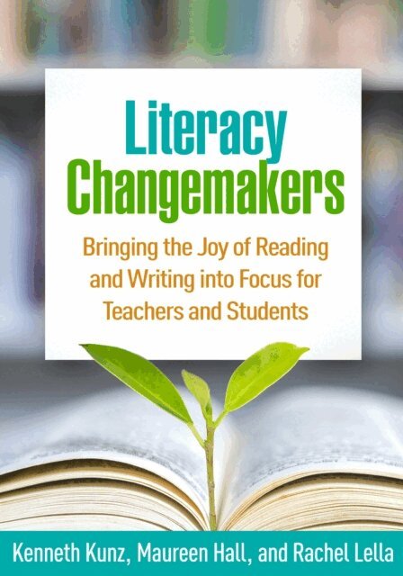Rachel Lella, Maureen Hall, Kenneth Kunz - Literacy Changemakers, E-bok
