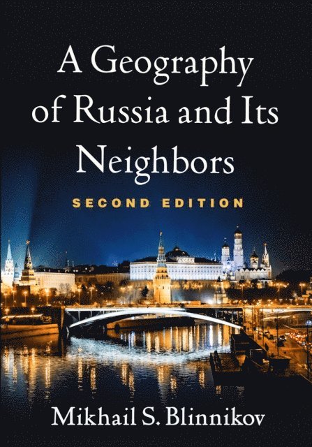 Mikhail S. Blinnikov - Geography of Russia and Its Neighbors, E-bok