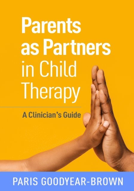 Paris Goodyear-Brown - Parents as Partners in Child Therapy, E-bok