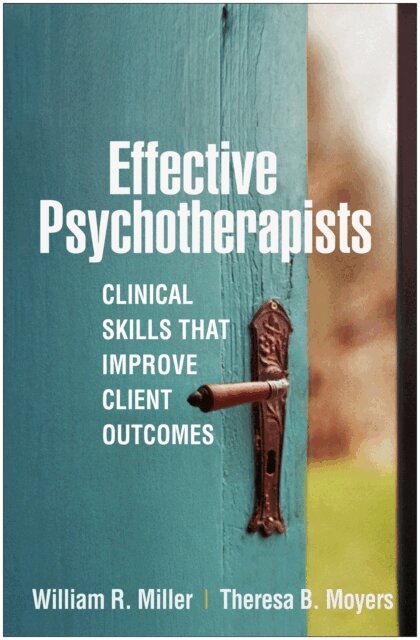 Theresa B. Moyers, William R. Miller - Effective Psychotherapists, E-bok