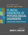 Clinical Handbook of Psychological Disorders, Sixth Edition