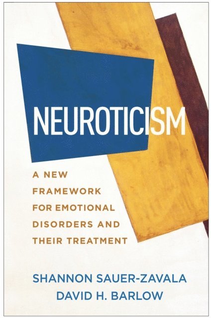 David H. Barlow, Shannon Sauer-Zavala - Neuroticism, E-bok