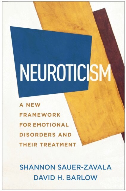 David H. Barlow, Shannon Sauer-Zavala - Neuroticism, E-bok