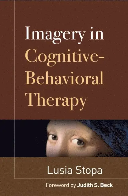 Lusia Stopa - Imagery in Cognitive-Behavioral Therapy, E-bok. Tillgänglighet: Lägg i varukorg