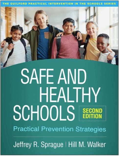 Hill M. Walker, Jeffrey R. Sprague - Safe and Healthy Schools, E-bok