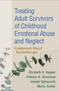 Treating Adult Survivors of Childhood Emotional Abuse and Neglect, Fourth Edition