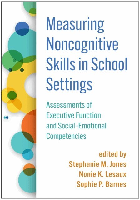 Sophie P. Barnes, Nonie K. Lesaux, Stephanie Jones - Measuring Noncognitive Skills in School Settings, E-bok