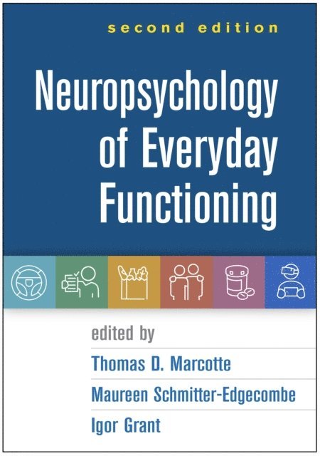 Igor Grant, Maureen Schmitter-Edgecombe, Thomas D. Marcotte - Neuropsychology of Everyday Functioning, E-bok
