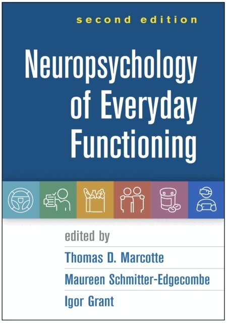 Igor Grant, Maureen Schmitter-Edgecombe, Thomas D. Marcotte - Neuropsychology of Everyday Functioning, E-bok